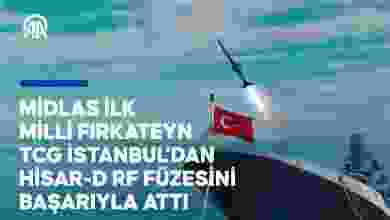 MİDLAS ilk milli fırkateyn TCG İSTANBUL'dan HİSAR-D RF füzesini başarıyla attı