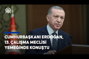 Cumhurbaşkanı Erdoğan, 13. Çalışma Meclisi Yemeğinde konuştu